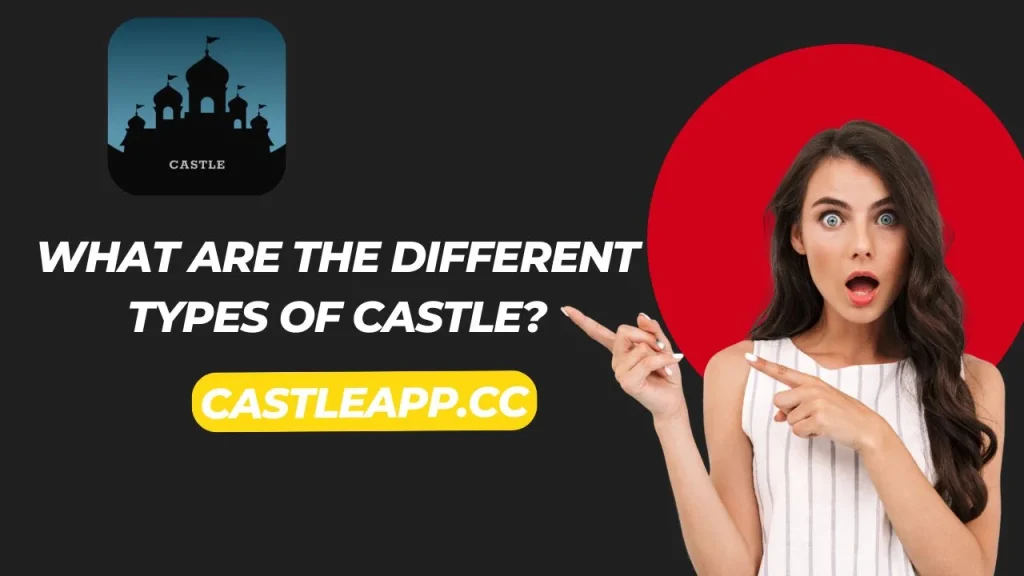 What Are the Different Types of Castle?