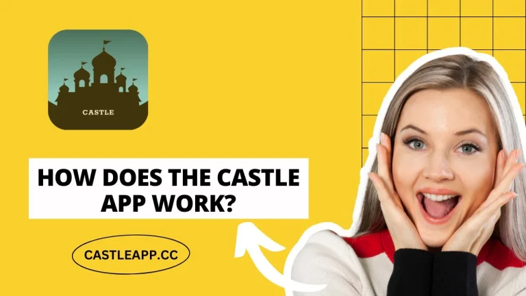 How Does the Castle App Work?