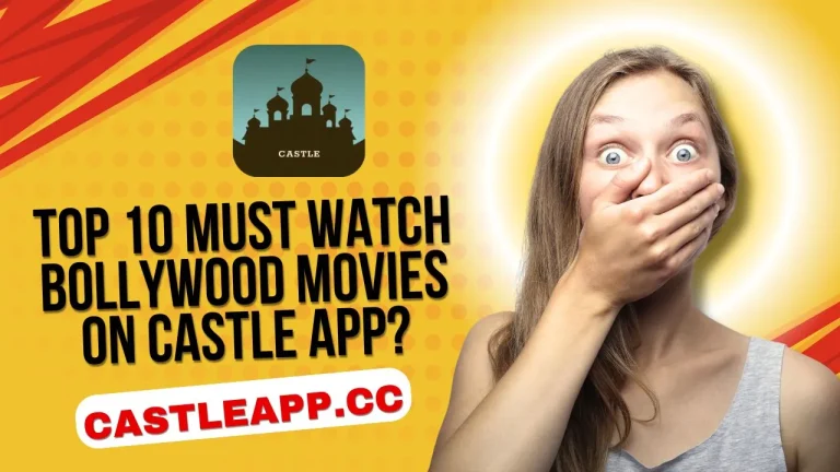 Top 10 must watch bollywood movies on castle app?